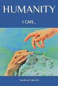 Humanity: I Can...