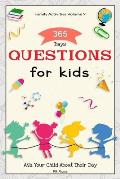 Family Activities Volume 9, 365 Days Questions for Kids: Ask Your Child About Their Day