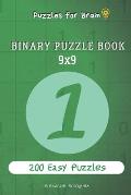 Puzzles for Brain - Binary Puzzle Book 200 Easy Puzzles 9x9 vol.1