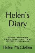 Helen's Diary: My name is Helen Audrey Dougherty, I was born on October 27th 1923, & this is my story.