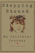 Stepping Stoned: My Spiritual Journey