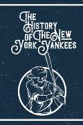 The History of The New York Yankees: Gifts For New York Yankees Fan
