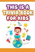 This is a trivia book for kids: Would You Rather Game Book For Kids 6-12 Years Old