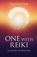 One with Reiki: Love, Devotion and Being Present