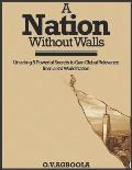 A Nation Without Walls: Unveiling 5 Powerful Secrets to Gain Global Relevance from a 3rd World Nation