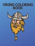 Viking Coloring Book: Barbarians Coloring Book DragonShips Celtic Norse Warriors Spears Axes Shields 35 Unique Coloring Pages Perfect Gift F