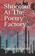 Shootout At The Poetry Factory