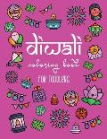 Diwali Coloring Book for Toddlers: A Fun Activity Book for Kids with Rangolis, Diyas, Hindu Religious Symbols and more! The Perfect Diwali or Hindu Gi