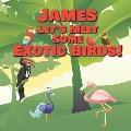 James Let's Meet Some Exotic Birds!: Personalized Kids Books with Name - Tropical & Rainforest Birds for Children Ages 1-3