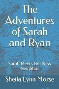 The Adventures of Sarah and Ryan: Sarah Meets Her New Neighbor