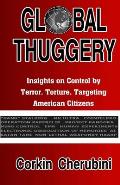 Global Thuggery: Insights on Control by Terror, Torture, Targeting American Citizens