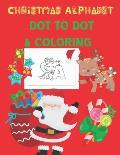 Christmas Alphabet Dot to Dot & Coloring: Fun Connect the Dots Books and Alphabet for Preschool to Kindergarten, Letter Tracing and Coloring Pages