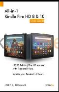 All-in-1 Kindle Fire HD 8 & 10 User Guide: (2020 Edition) Fire HD manual with Tips and Tricks. Master your Device in 2 hours.
