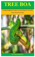 Tree Boa: A Simple Beginners Guide On Everything You Need To Know About Tree Boa