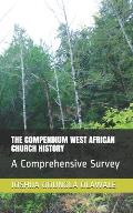 The Compendium West African Church History: A Comprehensive Survey