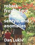 robert frost's face-haiku, senryu, and anomalies