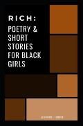 Rich: Poetry and Short Stories for Black Girls