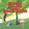 Isaiah Let's Meet Some Exotic Birds!: Personalized Kids Books with Name - Tropical & Rainforest Birds for Children Ages 1-3