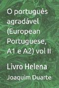 O portugu?s agrad?vel (European Portuguese, A1 e A2) vol II: Livro Helena