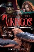 Vikingos: R?os de sangre y fuego: Novela de romance hist?rico, de er?tica y de Vikingos.