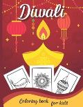 Diwali Coloring Bokk for Kids: Celebrate Hours Of Fun And Festive with This Coloring Book For Toddler - Diwali Rangolis, Diyas, Festival Decorations,