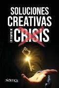 Soluciones Creativas En Tiempos de Crisis