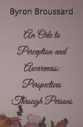 An Ode to Perception and Awareness: Perspectives Through Persons