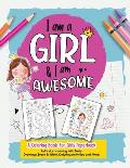 I am a Girl & I am Awesome: A Coloring Book for Girls Paperback, Let's start coloring with Emily: Drawings, Black & White, Coloring Activities, A