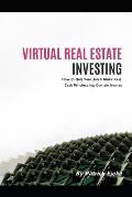 Virtual Real Estate Investing: The Fundamentals of Buying & Selling Domain Names How to Quit Your Job & Make Fast Cash Wholesaling Domain Names