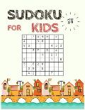Sudoku for Kids Ages 4-6: The Collection of Over 200 Sudoku Puzzles Including 4x4's and 9x9's That Range In Difficulty From Easy To Hard! (Super