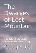 The Dwarves of Lost Mountain: The Tale of the Stolen Sword of the Dwarf King
