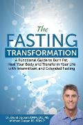 Fasting Transformation a Functional Guide to Burn Fat Heal Your Body & Transform Your Life with Intermittent & Extended Fasting