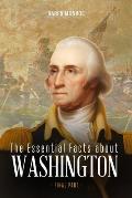 The Essential Facts about George Washington: The First President of the United States (Final Part)