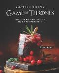 Game of Thrones Cocktail Recipes: Indulge in Delicious Cocktails Any Got Fan Would Love!