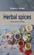 Herbal spices: herbs used in cooking
