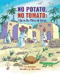 No Potato No Tomato: life in the time of Jesus