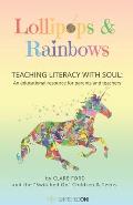 Lollipops & Rainbows: Teaching Literacy with Soul