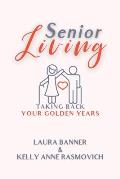 Senior Living: Taking Back Your Golden Years