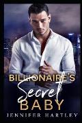Billionaire's Secret Baby: A Second Chance Romance