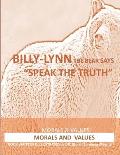 Billy-Lynn the Bear Says speak the Truth: Morals & Values