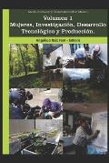 Medio Ambiente y Sustentabilidad en M?xico. Volumen 1. Mujeres, Investigaci?n, Desarrollo Tecnol?gico y Producci?n