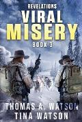 Viral Misery: Revelations- A Pandemic Thriller- Book 3