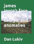 james joyce's face-haiku, senryu, and anomalies