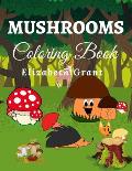 Mushrooms Coloring Book: Mushrooms Coloring Book.: Color Stress Design Magical Unique Activity Pages for Kids Ages 2-4