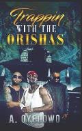 Trappin With The Orishas