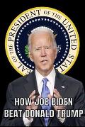 How Joe Biden BEAT Donald Trump