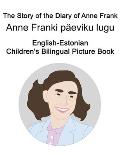English-Estonian The Story of the Diary of Anne Frank/Anne Franki p?eviku lugu Children's Bilingual Picture Book