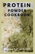 Protein Powder Cookbook: The Ultimate Protein Powder Cookbook