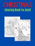 Christmas Coloring Book For Adult: An Adult Coloring Book with Fun, Easy, and Relaxing Designs