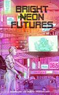Bright Neon Futures: A Wholesome Cyberpunk Anthology